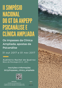 Cartaz de divulgação do “II Simpósio Nacional do GT da ANPEPP Psicanálise e Clínica Ampliada – Os impasses da Clínica Ampliada: apostas da Psicanálise” que será realizado nos dias 31 de outubro e 1º de novembro de 2017, no Auditório Rachel de Queiroz (UFC).