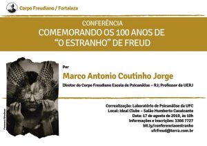 Imagem do cartaz de divulgação da Conferência: Comemorando os 100 anos de “O estranho” de Freud. Na imagem constam as principais informações sobre o referido evento. Conferencista: Marco Antonio Coutinho Jorge; Data: 17/08/2019; Horário: 10h; Local: Ideal Clube (Salão Humberto Cavalcante); Entrada franca mediante inscrição.