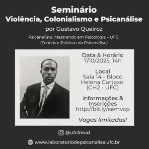 Imagem ilustrativa da divulgação do Seminário “Violência, Colonialismo e Psicanálise”, que será promovido pelo Laboratório de Psicanálise da UFC e ocorrerá no dia 7/10/2025, na Sala 14 do Bloco Helena Cartaxo (CH2 – UFC).